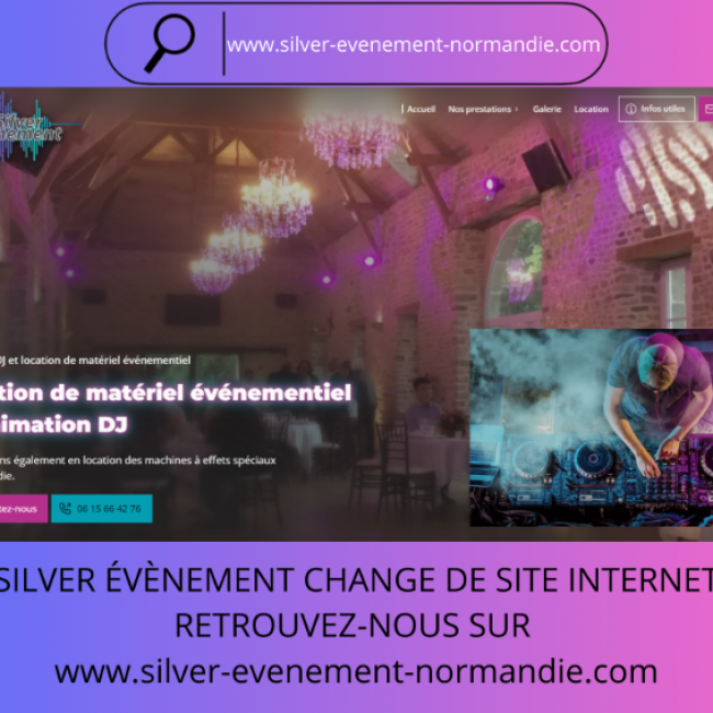 CHANGEMENT SITE INTERNET :  https://www.silver-evenement-normandie.com/